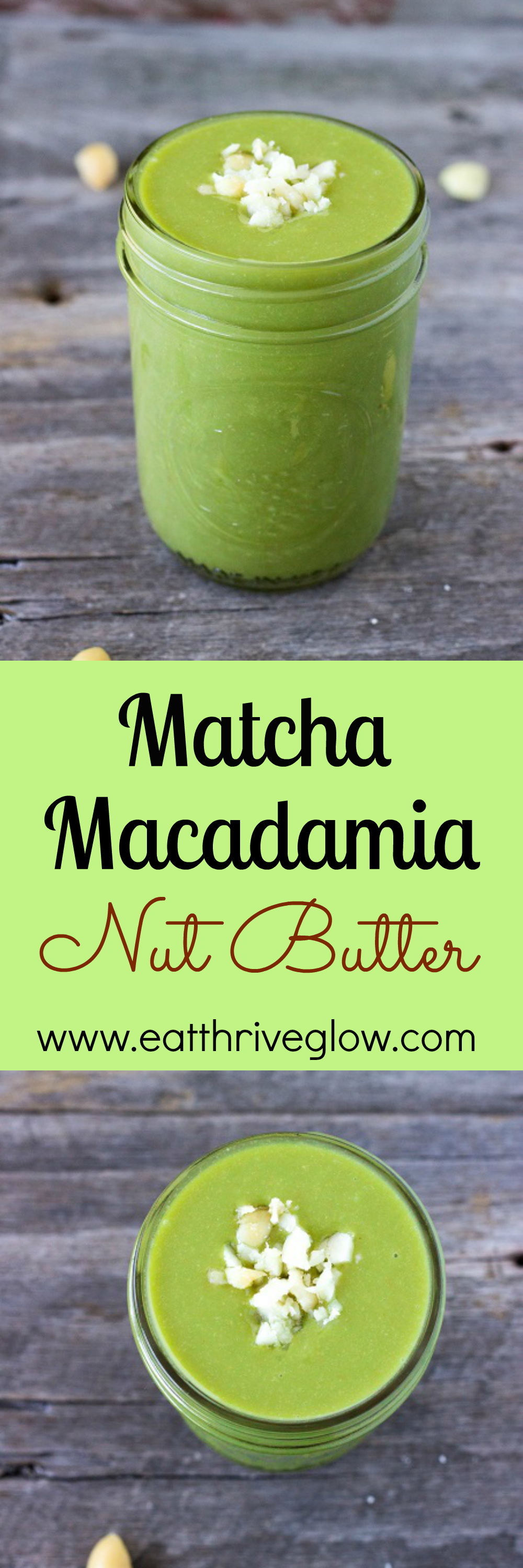 Matcha Macadamia Nut Butter - Eat Thrive Glow